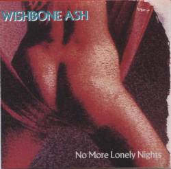 Wishbone Ash : No More Lonely Nights